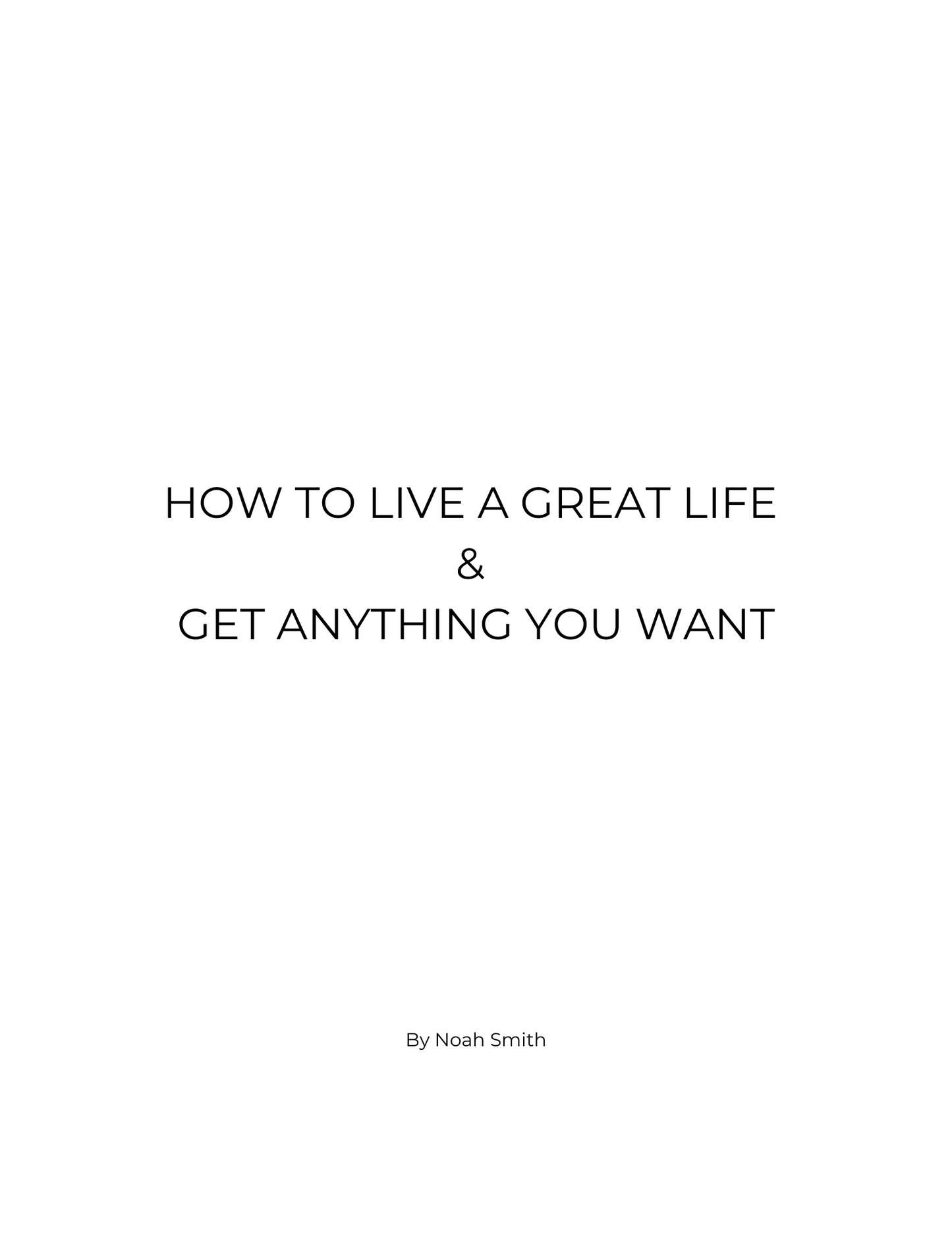 How to Live a Great Life & Get Anything You Want (Free Ebook)